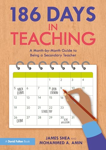186 Days in Teaching : A Month-by-Month Guide to Being a Secondary Teacher