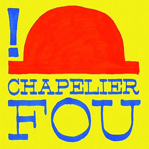 Chapelier Fou - ! (1st Three Eps Compiliation) [CD]