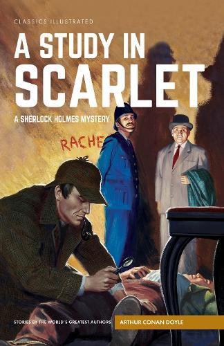 Study in Scarlet, A: A Sherlock Holmes Mystery (Classics Illustrated)