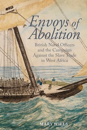 Envoys of Abolition : British Naval Officers and the Campaign Against the Slave Trade in West Africa : 15