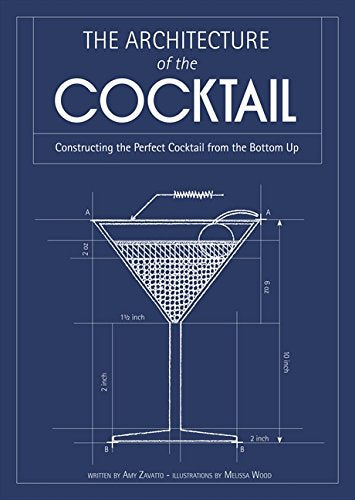 The Architecture of the Cocktail: Constructing the Perfect Cocktail from the Bottom Up