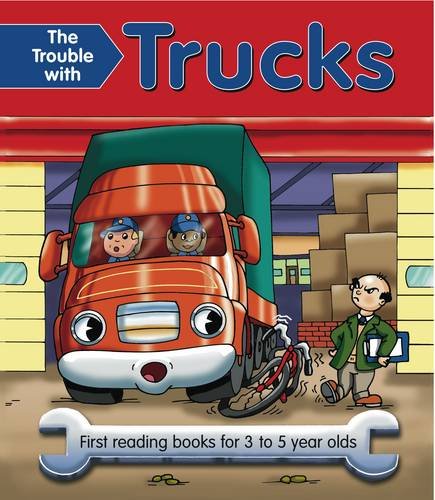 The Trouble with Trucks: First Reading Books for 3 to 5 Year Olds (Big Books Trouble With. . .)