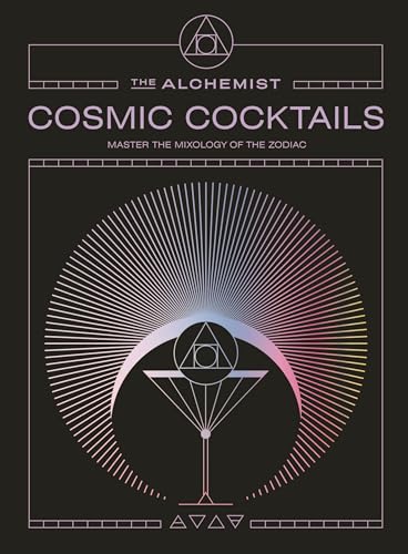 Cosmic Cocktails : Master the mixology of the zodiac