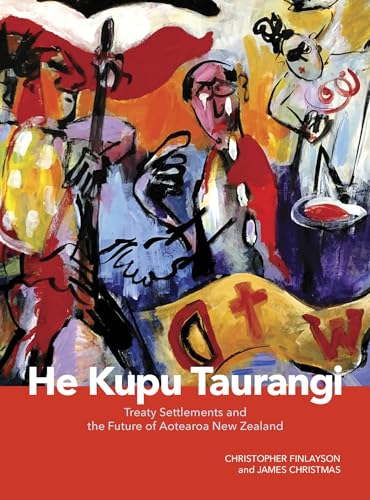 He Kupu Taurangi : Treaty Settlements and the Future of Aotearoa New Zealand