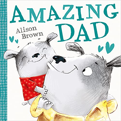 Amazing Dad: A super cute new illustrated children’s picture book celebrating fathers!