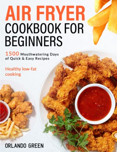 Air Fryer Cookbook for Beginners: 1500 Mouthwatering Days