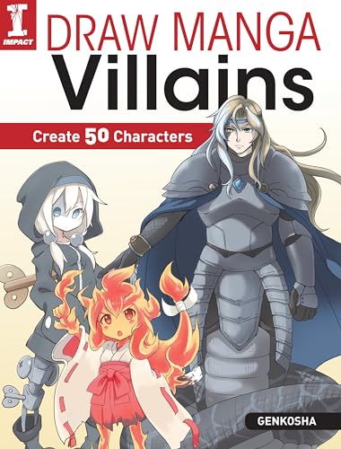 Draw Manga Villains : Create 50 Characters