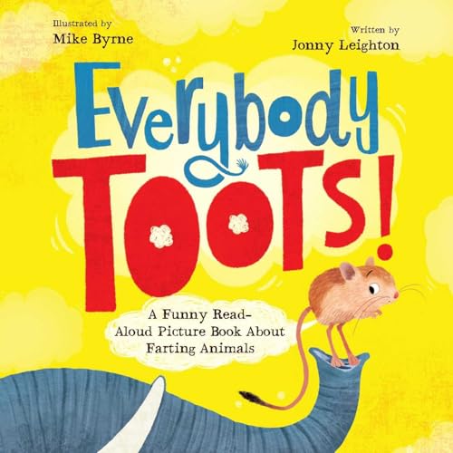 Everybody Toots : A Funny Read-Aloud Picture Book about Farting Animals (Rhyming books for kids age 3-5)