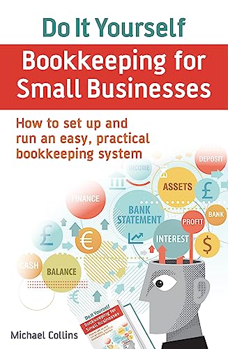 Do It Yourself BookKeeping for Small Businesses: How to set up and run an easy