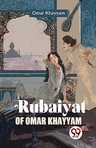 Rubaiyat Of Omar Khayyam