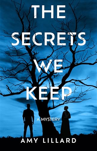 The Secrets We Keep : A Mystery