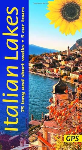 Italian Lakes Sunflower Walking Guide - Lake Garda, Lake Como, Lake Maggiore, Lake Orta : 75 long and short walks and 5 car tours