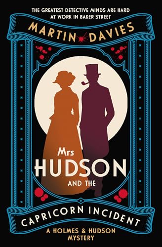 Mrs Hudson and the Capricorn Incident : The latest in the bestselling series inspired by the great detective’s housekeeper in Baker Street