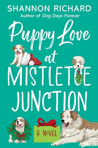 Puppy Love at Mistletoe Junction : A Novel