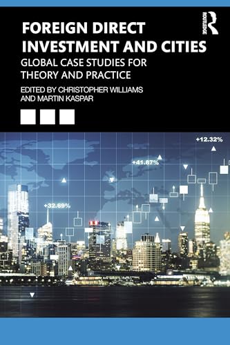 Foreign Direct Investment and Cities : Global Case Studies for Theory and Practice