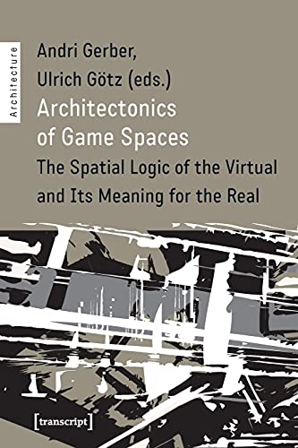 Architectonics of Game Spaces