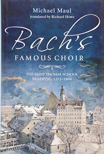 Bachs Famous Choir: The Saint Thomas School in Leipzig
