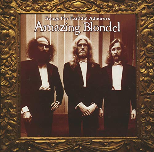 Amazing Blondel - Songs For Faithful Admirers [CD]