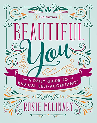 Beautiful You : A Daily Guide to Radical Self-Acceptance
