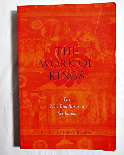 The Work of Kings: The New Buddhism in Sri Lanka