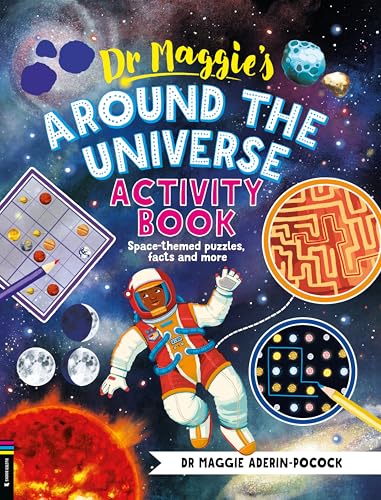 Dr Maggie’s Around the Universe Activity Book : Space-themed mazes, maths games and more
