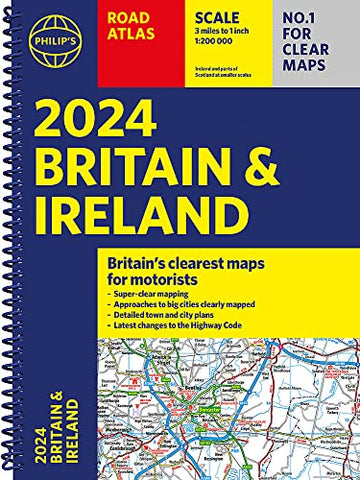 2024 Philip's Road Atlas Britain and Ireland: Spiral A4 (Philip's Road Atlases)