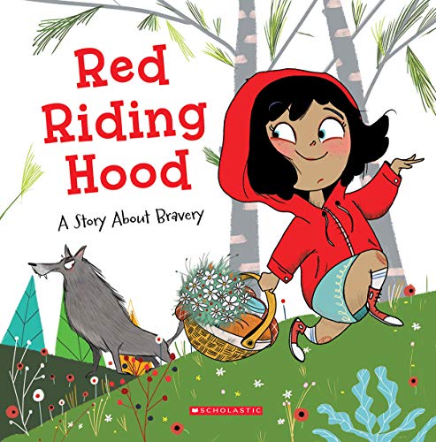 Red Riding Hood: A Story about Bravery (Tales to Grow by)
