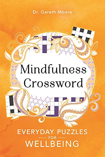 Mindfulness Crosswords: Everyday puzzles for wellbeing (Everyday Mindfulness Puzzles, 2)