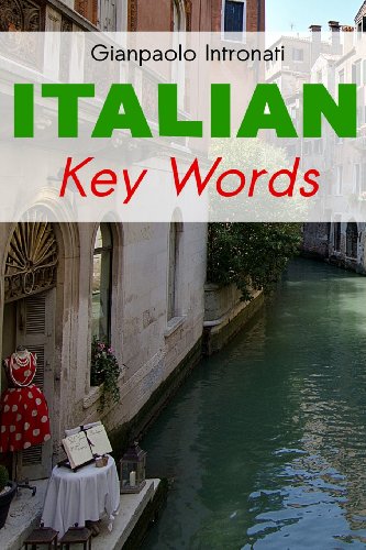 Italian Key Words : Learn Italian Easily: 2000 Word Vocabulary Arranged by Frequency, with Dictionaries : v. 13