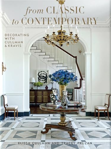 From Classic to Contemporary : Decorating with Cullman & Kravis