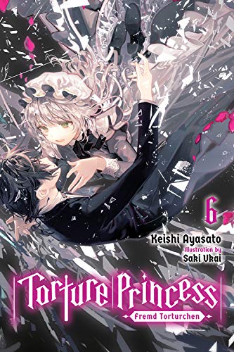 Torture Princess: Fremd Torturchen, Vol. 6 (light novel)