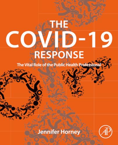 The COVID-19 Response : The Vital Role of the Public Health Professional