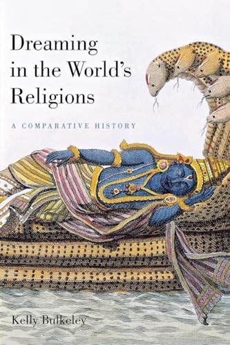 Dreaming in the Worlds Religions: A Comparative History