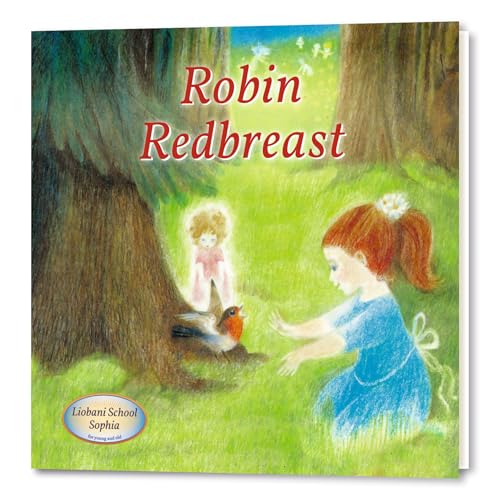 Robin Redbreast : An Illustrated Children's Book, a story from "Liobani: I Advise — Do You Accept?"