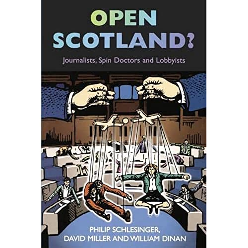 Open Scotland? : Journalists, Spin Doctors and Lobbyists