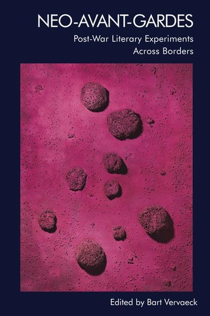 Neo-Avant-Gardes : Post-War Literary Experiments Across Borders