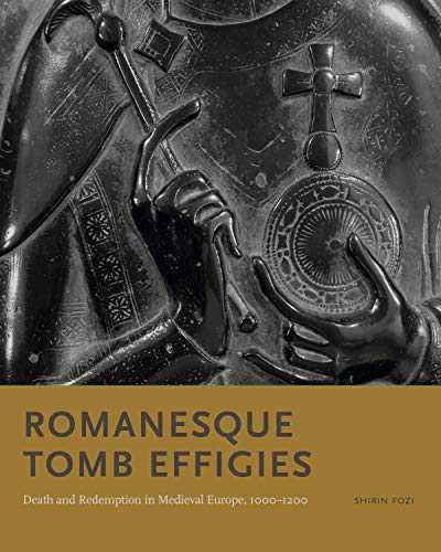 Romanesque Tomb Effigies: Death and Redemption in Medieval Europe