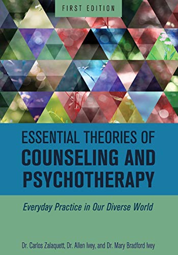 Essential Theories of Counseling and Psychotherapy : Everyday Practice in Our Diverse World