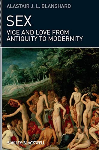 Sex: Vice and Love from Antiquity to Modernity