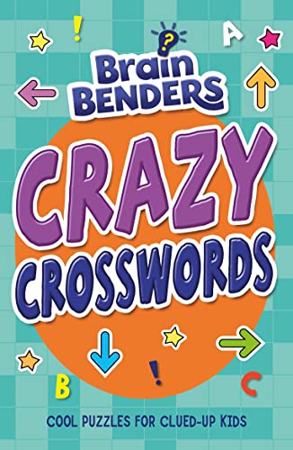 BRAIN BENDERS - CRAZY CROSSWORDS