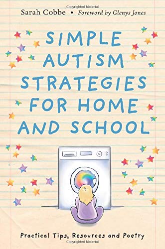 Simple Autism Strategies for Home and School: Practical Tips, Resources and Poetry