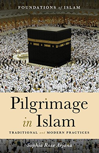 Pilgrimage in Islam (The Foundations of Islam)