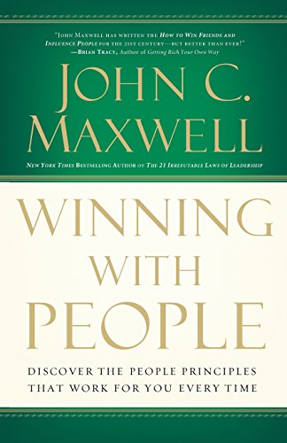 Winning with People: Discover the People Principles That Work for You Every Time