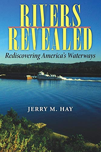 Rivers Revealed : Rediscovering America's Waterways