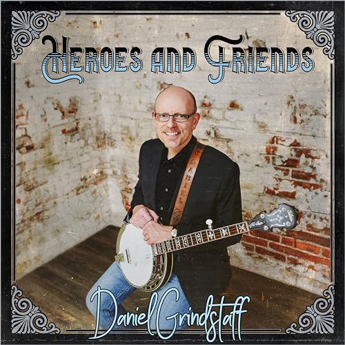 Daniel Grindstaff - Heroes & Friends [CD]