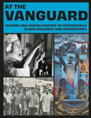 At the Vanguard : Collections from Historically Black Colleges and Universities