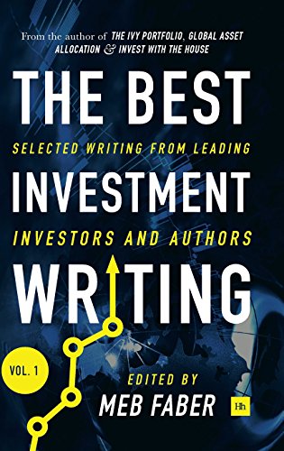 The Best Investment Writing Volume 1: Selected writing from leading investors and authors