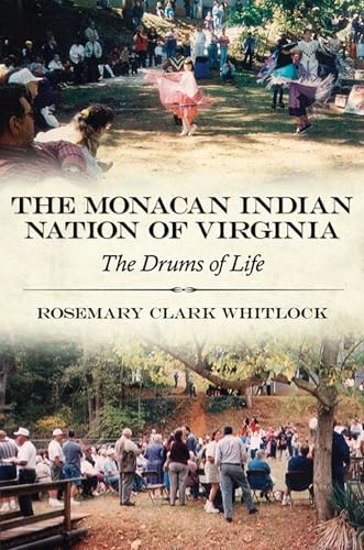 The Monacan Indian Nation of Virginia : The Drums of Life