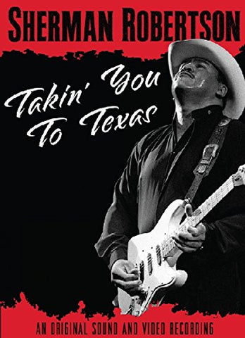 Sherman Robertson - Takin' You To Texas [DVD]