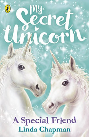 My Secret Unicorn: A Special Friend (My Secret Unicorn, 2)